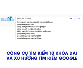 Công cụ tìm kiếm từ khóa dài và Xu hướng tìm kiếm trên Google